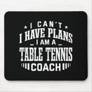 Mousepad Eu não posso ter planos para a diversão do treinad