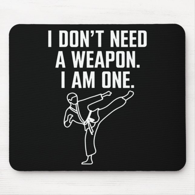 Mousepad Eu Não Preciso De Uma Arma Eu Sou Uma - Karatê Eng (Frente)