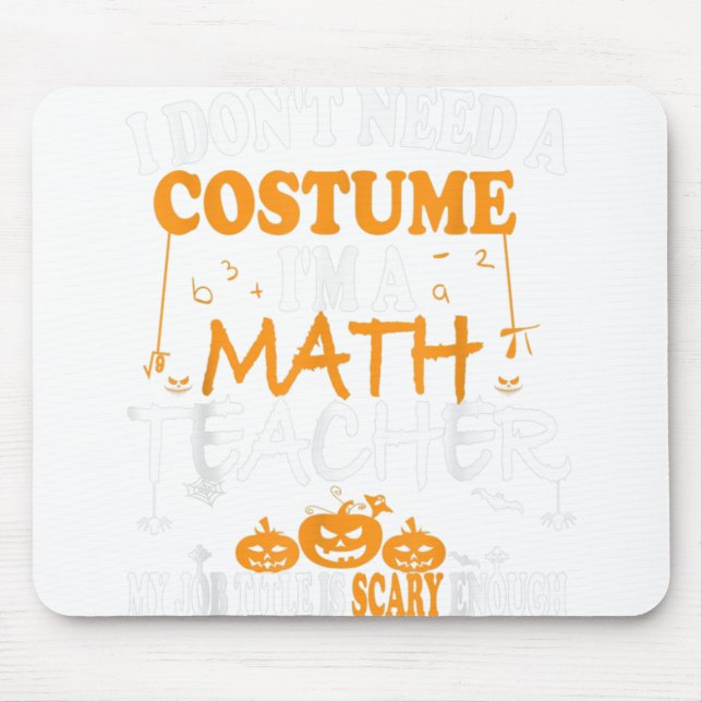Mousepad Eu não preciso de uma fantasia Eu sou um professor (Frente)