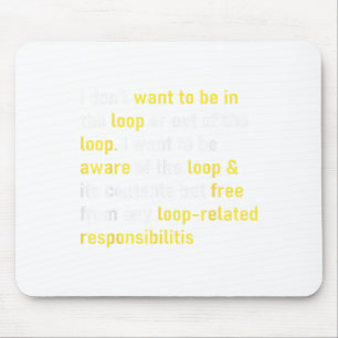 Mousepad Eu não quero estar no loop ou fora do fundo do loo