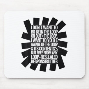 Mousepad Eu não quero estar no loop ou fora do loop
