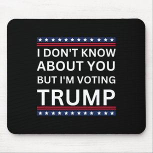 Mousepad Eu Não Sei Sobre Você, Mas Eu Voto na Eleição de T