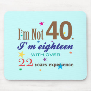Mousepad Eu não sou 40 - presente de aniversário engraçado