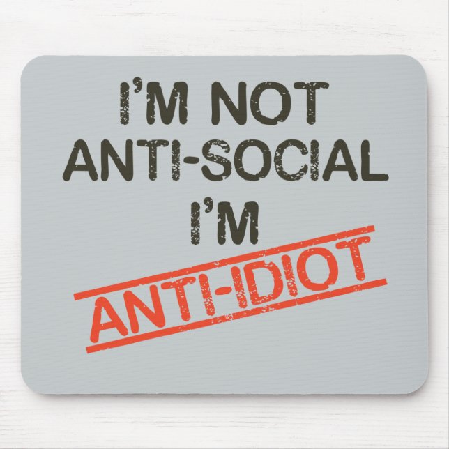 Mousepad eu não sou anti social que eu sou anti idiota (Frente)