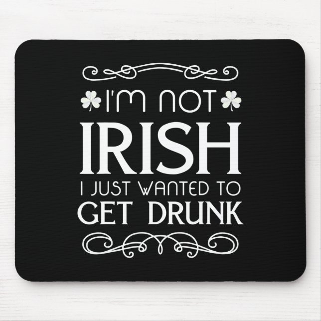 Mousepad Eu não sou irlandês Eu só queria me divertir Bebad (Frente)