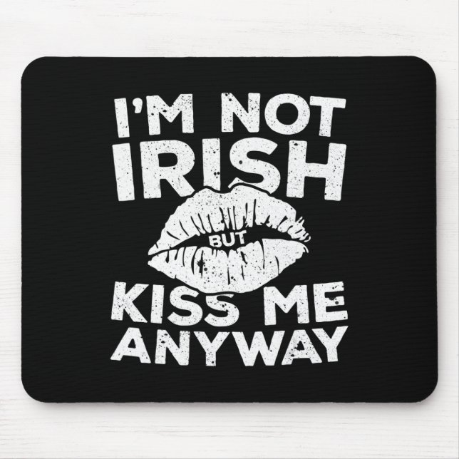 Mousepad Eu não sou irlandês, mas beije-me de qualquer form (Frente)