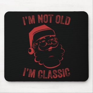Mousepad Eu não sou velho Eu sou Papai noel de Natal divert