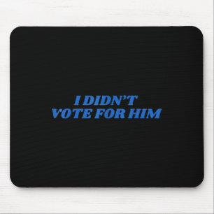 Mousepad Eu Não Voto Nele Camisa Trump 2024