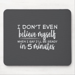 Mousepad Eu Nem Mesmo Acredito Em Mim, Frases Engraçadas 