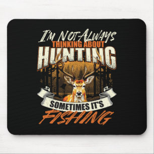 Mousepad Eu nem sempre estou pensando em caçar - vida selva