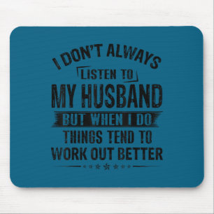 Mousepad Eu nem sempre ouço meu marido Arte