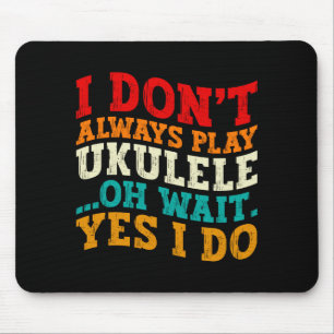 Mousepad Eu Nem Sempre To Co Ukulele Oh Espere Sim Eu Faço