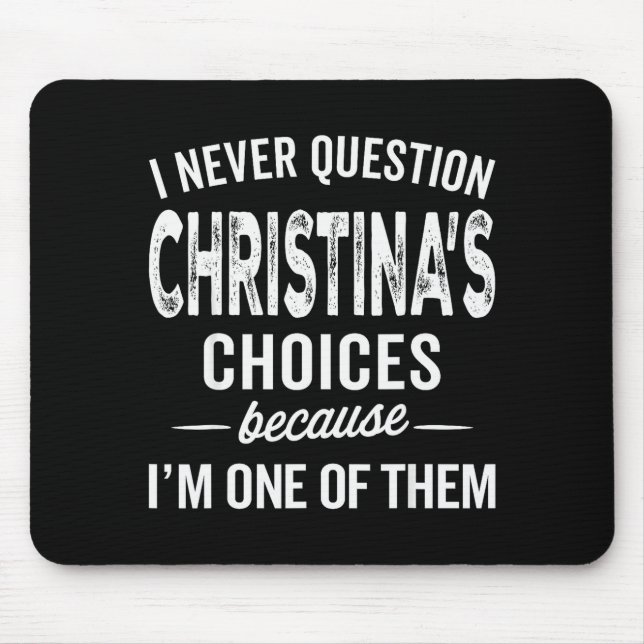 Mousepad Eu Nunca Questiono as Escolhas de Christina Christ (Frente)