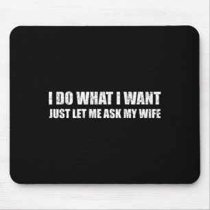 Mousepad Eu O Que Quero Deixar Perguntar Esposa