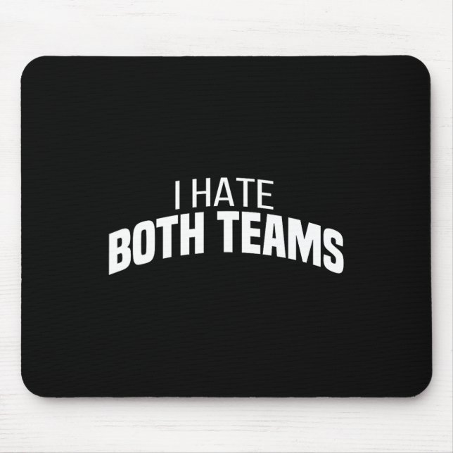 Mousepad Eu Odeio Ambas As Equipes Futebol Engraçado (Frente)