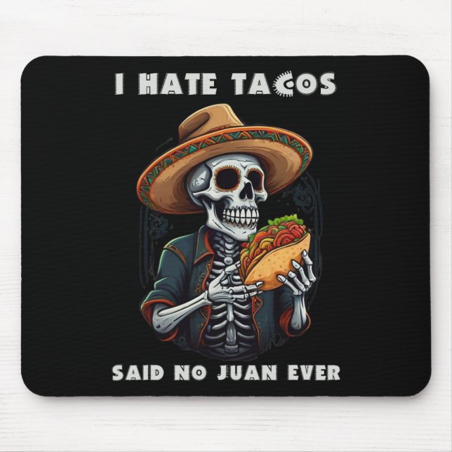 Mousepad Eu Odeio Tacos Disse Não Juan Eterno Cinco Engraça (Frente)