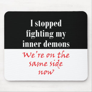 Mousepad Eu parei de lutar meus demónios internos