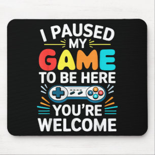 Mousepad Eu Parei Meu Jogo Para Estar Aqui Camisas Homens M