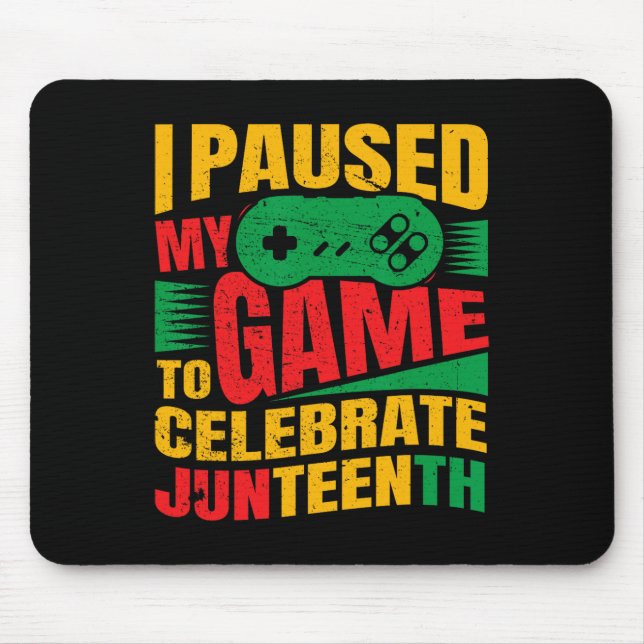 Mousepad Eu Pausar Meu Jogo Para Celebrar Juneteenth Menino (Frente)