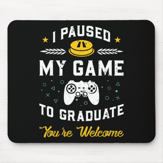 Mousepad Eu Pausar Meu Jogo Para Me Formar Presente De Form (Frente)