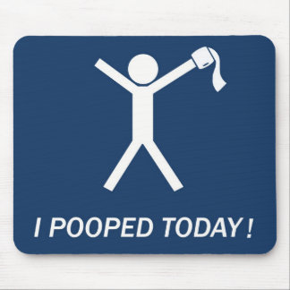 Mousepad Eu pooped hoje!