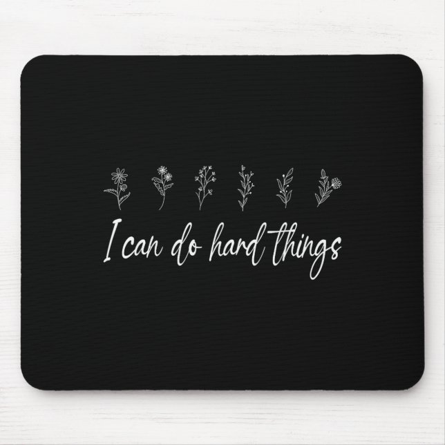 Mousepad Eu Posso Fazer Coisas Difíceis Floral Motivacional (Frente)