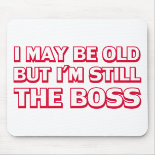 Mousepad Eu posso ser idoso mas eu sou ainda o chefe