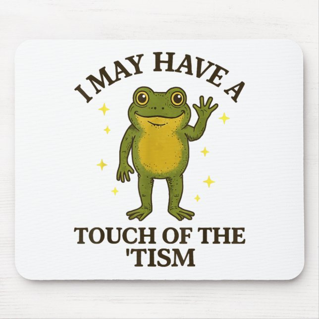 Mousepad Eu posso ter um toque de tismo (Frente)