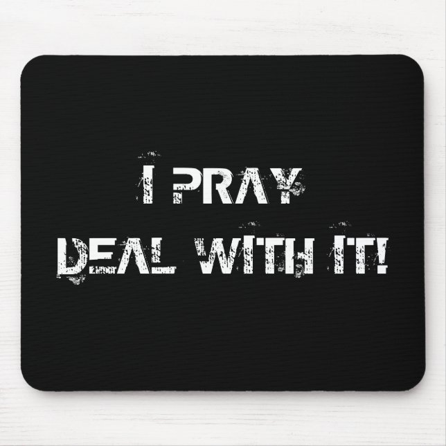 Mousepad Eu Pray - o negócio com ele! (Frente)