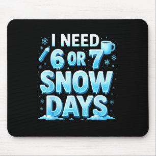 Mousepad Eu Preciso de 6 7 Dias de Neve Engraçado 67 Profes