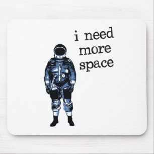 Mousepad Eu preciso mais astronauta do espaço