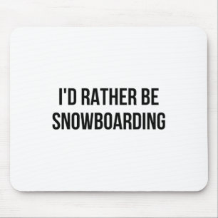 Mousepad Eu Preferencialmente Snowboard 1