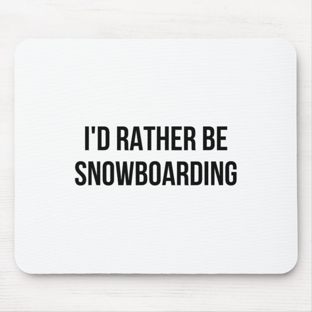 Mousepad Eu Preferencialmente Snowboard 1 (Frente)