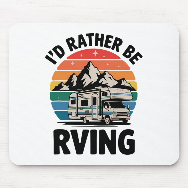 Mousepad Eu Preferiria Estar Em Rv Camping Hiking Divertido (Frente)