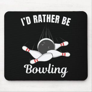 Mousepad Eu preferiria estar jogando boliche