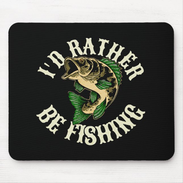 Mousepad Eu Preferiria Estar Pescando Engraçado (Frente)