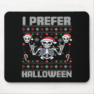 Mousepad Eu Prefiro o Dia das Bruxas Natal Engraçado Esquel