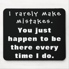 Mousepad Eu raramente cometo erros, você está lá...