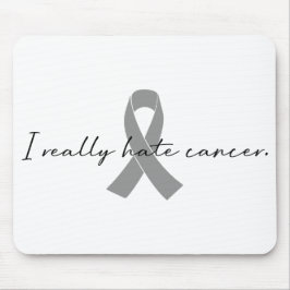 Mousepad Eu realmente odeio Cancer | Glioblastoma GBM