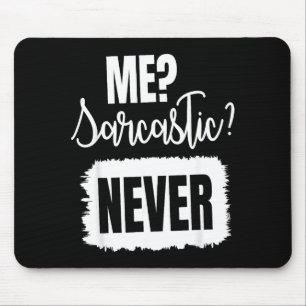 Mousepad Eu_Sarcástico Nunca, Citação Sarcástica Engraçada