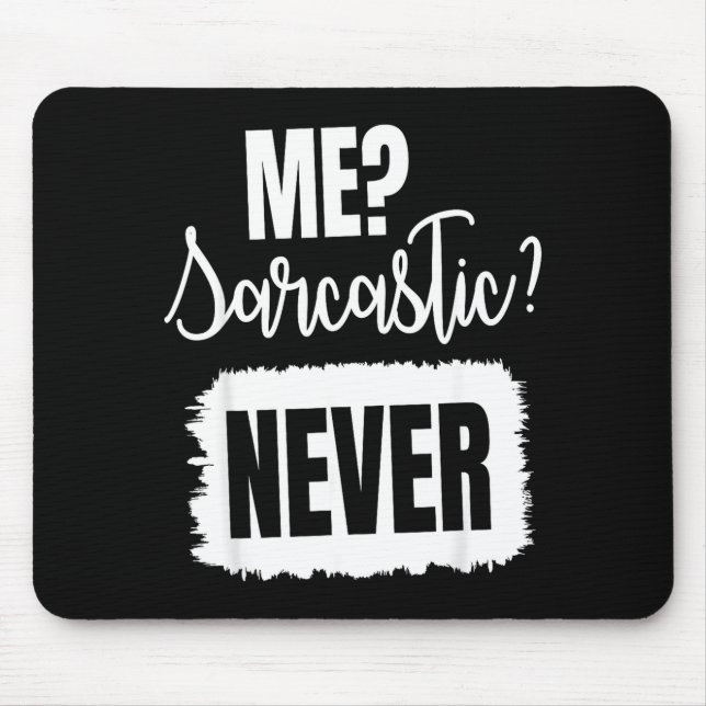 Mousepad Eu_Sarcástico Nunca, Citação Sarcástica Engraçada (Frente)