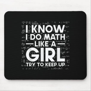 Mousepad Eu Sei Que Eu Faço Matemática Como Uma Garota Tent