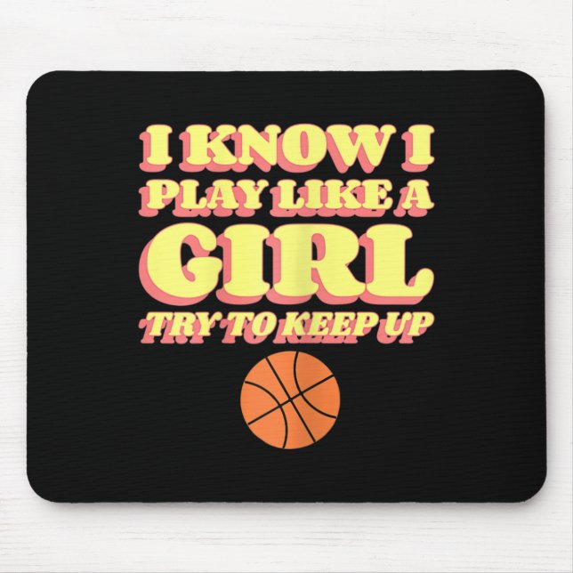 Mousepad Eu sei que eu jogo como uma garota, tente acompanh (Frente)
