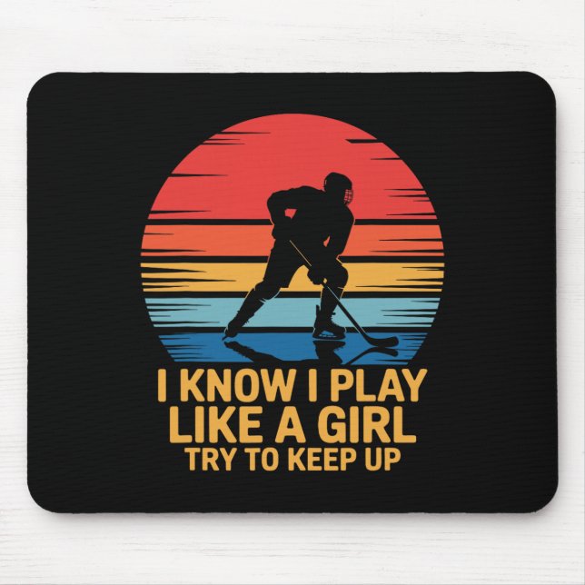Mousepad Eu Sei Que Eu Jogo Como Uma Garota Tente Acompanha (Frente)