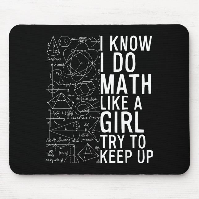 Mousepad Eu sei que faço matemática como uma garota, tente  (Frente)
