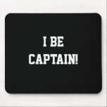 Mousepad Eu seja capitão. Preto e branco.<br><div class="desc">Eu seja capitão! Escrito em uma pia batismal corajosa.</div>