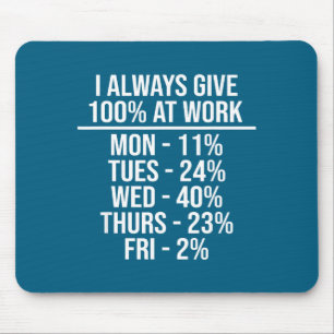 Mousepad Eu Sempre Dou 100% No Trabalho Citações Divertidas