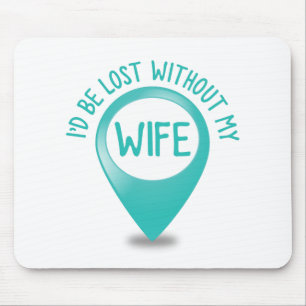 Mousepad Eu seria perdido sem minha ESPOSA