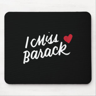 Mousepad Eu sinto falta de Barack Barrack Obama Presidente