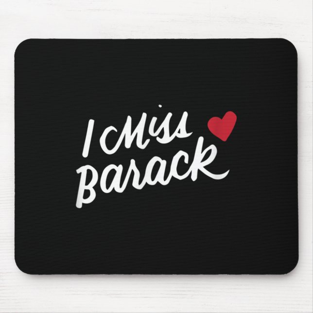 Mousepad Eu sinto falta de Barack Barrack Obama Presidente  (Frente)